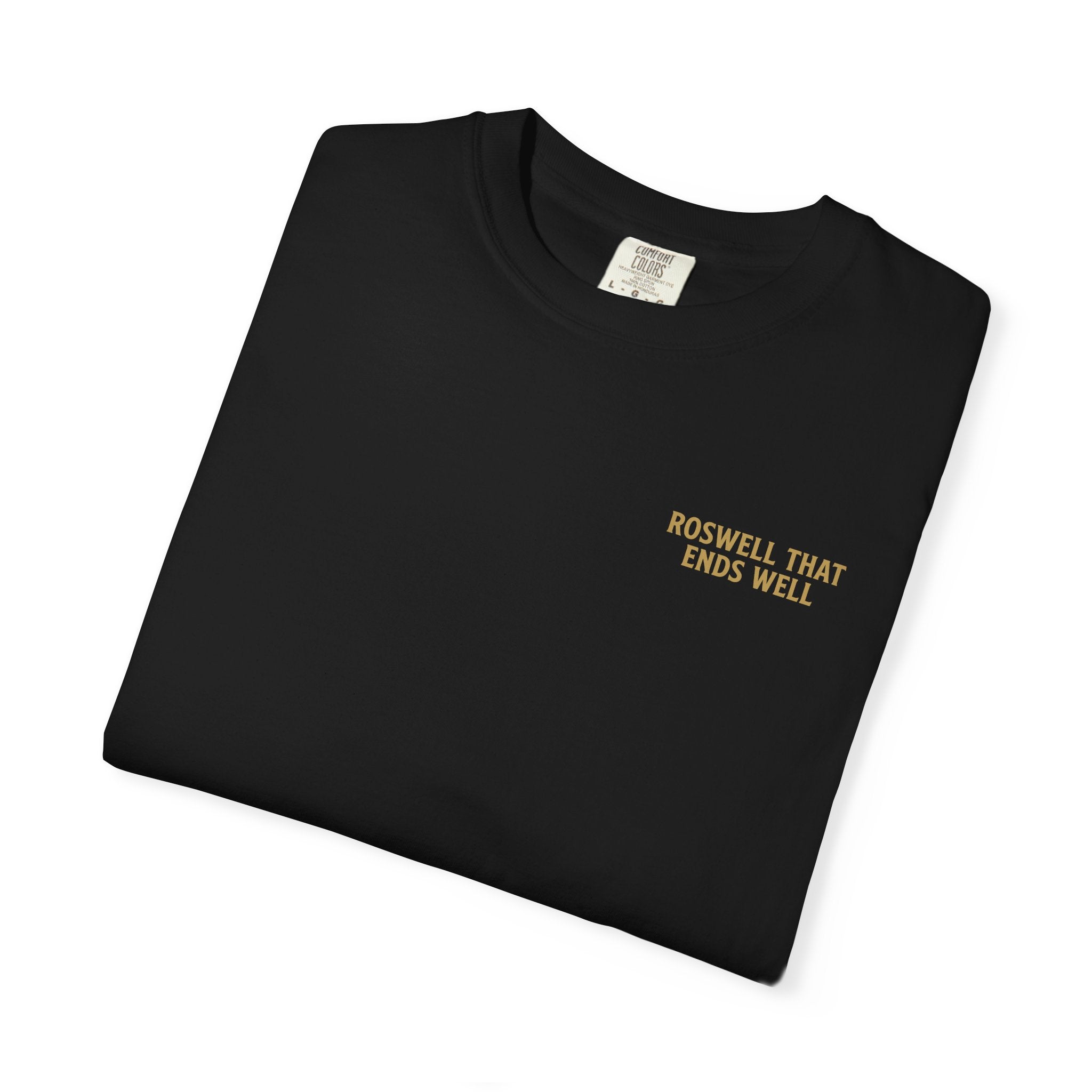 Roswell That Ends Well (Black) | Comfort Colors